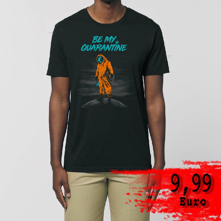 Untailliertes Shirt Be My Quarantine - Kommune Art